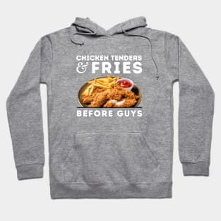 Chicken Tenders and Fries Before Guys Hoodie